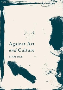 Against Art and Culture - Dee, Liam
