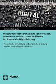 Die journalistische Darstellung von Vertrauen, Misstrauen und Vertrauensproblemen im Kontext der Digitalisierung (eBook, PDF)