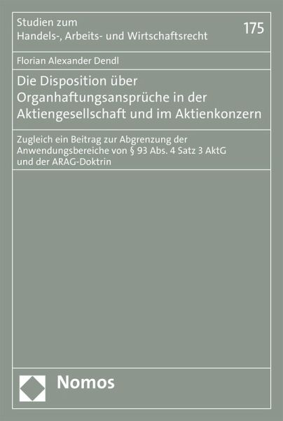 Die Disposition über Organhaftungsansprüche in der Aktiengesellschaft und im Aktienkonzern (eBook, PDF) Die Disposition über Organhaftungsansprüche in der Aktiengesellschaft und im Aktienkonzern (eBook, PDF)