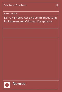 Der UK Bribery Act und seine Bedeutung im Rahmen von Criminal Compliance (eBook, PDF) - Schalber, Robert
