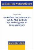 Der Einfluss des Unionsrechts auf die AGB-Kontrolle von Bankentgelten im Zahlungsverkehr (eBook, PDF)