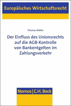 Der Einfluss des Unionsrechts auf die AGB-Kontrolle von Bankentgelten im Zahlungsverkehr (eBook, PDF) - Müller, Thomas