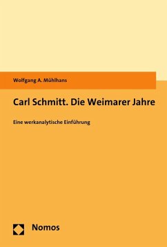 Carl Schmitt. Die Weimarer Jahre (eBook, PDF) - Mühlhans, Wolfgang A.