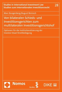 Von bilateralen Schieds- und Investitionsgerichten zum multilateralen Investitionsgerichtshof (eBook, PDF) - Bungenberg, Marc; Reinisch, August