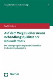 Auf dem Weg zu einer neuen Behandlungsqualität der Neurodermitis (eBook, PDF)