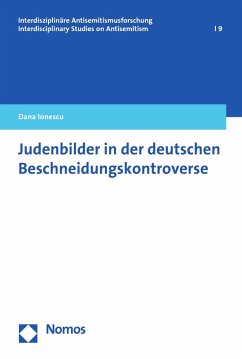 Judenbilder in der deutschen Beschneidungskontroverse (eBook, PDF) - Ionescu, Dana