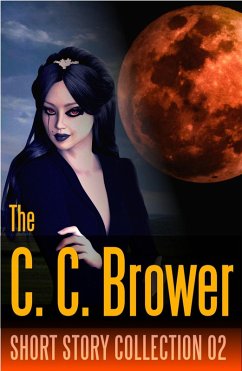 C. C. Brower Short Story Collection 02 (Speculative Fiction Parable Collection) (eBook, ePUB) - Brower, C. C.; Kruze, J. R.; Saunders, R. L.; Marpel, S. H.