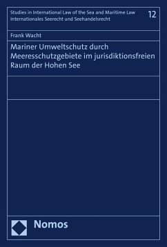 Mariner Umweltschutz durch Meeresschutzgebiete im jurisdiktionsfreien Raum der Hohen See (eBook, PDF) - Wacht, Frank