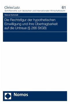 Die Rechtsfigur der hypothetischen Einwilligung und ihre Übertragbarkeit auf die Untreue (§ 266 StGB) (eBook, PDF) - Schmidt, Marcel