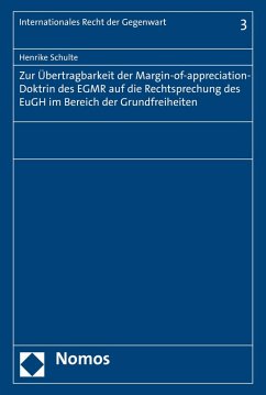Zur Übertragbarkeit der Margin-of-appreciation-Doktrin des EGMR auf die Rechtsprechung des EuGH im Bereich der Grundfreiheiten (eBook, PDF) - Schulte, Henrike