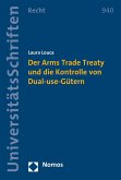 Der Arms Trade Treaty und die Kontrolle von Dual-use-Gütern (eBook, PDF)