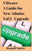 VMware For New Admins - Upgrade (VMware Admin Series, #3) (eBook, ePUB)