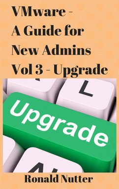 VMware For New Admins - Upgrade (VMware Admin Series, #3) (eBook, ePUB) - Nutter, Ronald
