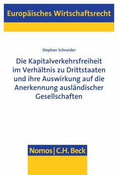 Die Kapitalverkehrsfreiheit im Verhältnis zu Drittstaaten und ihre Auswirkung auf die Anerkennung ausländischer Gesellschaften (eBook, PDF) - Schneider, Stephan