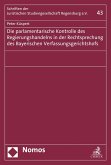 Die parlamentarische Kontrolle des Regierungshandelns in der Rechtsprechung des Bayerischen Verfassungsgerichtshofs (eBook, PDF)