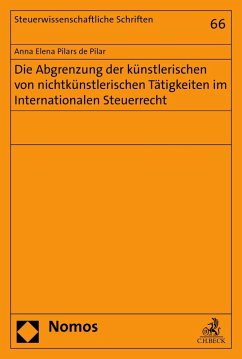 Die Abgrenzung der künstlerischen von nichtkünstlerischen Tätigkeiten im Internationalen Steuerrecht (eBook, PDF) - Pilars de Pilar, Anna Elena