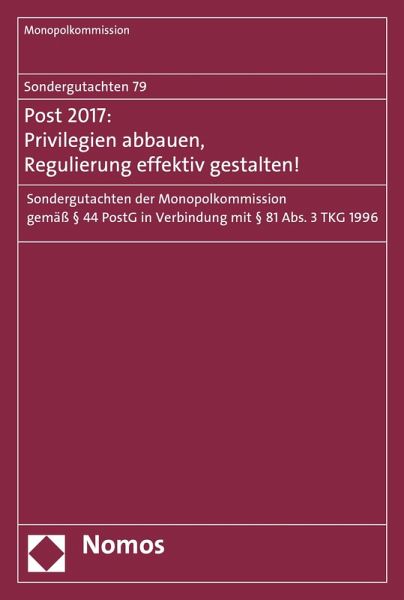Sondergutachten 79: Post 2017: Privilegien abbauen, Regulierung effektiv gestalten! (eBook, PDF)
