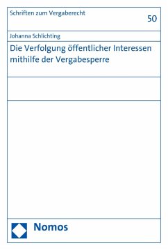 Die Verfolgung öffentlicher Interessen mithilfe der Vergabesperre (eBook, PDF) - Schlichting, Johanna