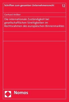 Die internationale Zuständigkeit bei gesellschaftlichen Streitigkeiten im Rechtsrahmen des europäischen Binnenmarktes (eBook, PDF) - Anliker, Gerhard