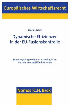 Dynamische Effizienzen in der EU-Fusionskontrolle (eBook, PDF) - Leber, Marius