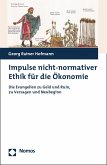 Impulse nicht-normativer Ethik für die Ökonomie (eBook, PDF)