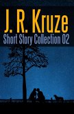 J. R. Kruze Short Story Collection 02 (Short Story Fiction Anthology) (eBook, ePUB)