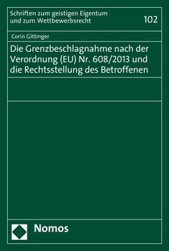 Die Grenzbeschlagnahme nach der Verordnung (EU) Nr. 608/2013 und die Rechtsstellung des Betroffenen (eBook, PDF) - Gittinger, Corin