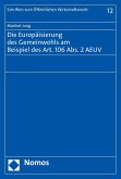 Die Europäisierung des Gemeinwohls am Beispiel des Art. 106 Abs. 2 AEUV (eBook, PDF)