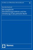Die europäische Dienstleistungsrichtlinie und ihre Umsetzung in das polnische Recht (eBook, PDF) Die europäische Dienstleistungsrichtlinie und ihre Umsetzung in das polnische Recht (eBook, PDF)
