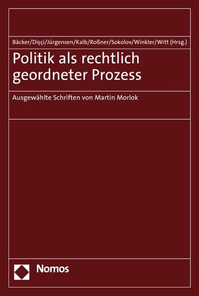 Politik als rechtlich geordneter Prozess (eBook, PDF) Politik als rechtlich geordneter Prozess (eBook, PDF)