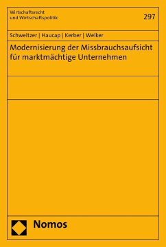 Modernisierung der Missbrauchsaufsicht für marktmächtige Unternehmen (eBook, PDF) - Schweitzer, Heike; Haucap, Justus; Kerber, Wolfgang; Welker, Robert