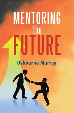 Mentoring the Future (eBook, ePUB) Mentoring the Future (eBook, ePUB)