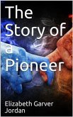 The Story of a Pioneer (eBook, PDF)