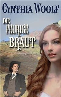 Die feurige Braut (eBook, ePUB) - Woolf, Cynthia