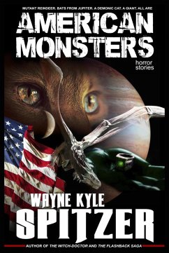 American Monsters: Horror Stories (eBook, ePUB) - Spitzer, Wayne Kyle