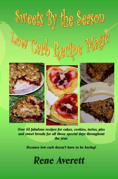 Sweets by the Season (Low Carb Recipe Magic, #2) (eBook, ePUB)