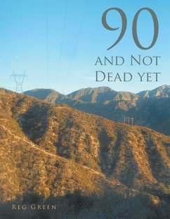 90 and Not Dead Yet (eBook, ePUB) 90 and Not Dead Yet (eBook, ePUB)