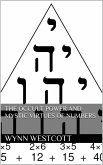 The occult power and mystic virtues of numbers (eBook, ePUB) The occult power and mystic virtues of numbers (eBook, ePUB)