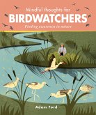 Mindful Thoughts for Birdwatchers (eBook, ePUB) Mindful Thoughts for Birdwatchers (eBook, ePUB)