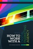 How to Work with a Digital Marketing Agency (eBook, ePUB)