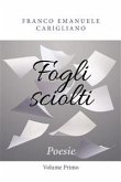 Fogli sciolti - Poesie - Volume Primo (eBook, PDF)