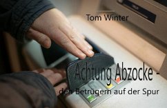 Achtung Abzocke- den Betrügern auf der Spur (eBook, ePUB) - Winter, Tom