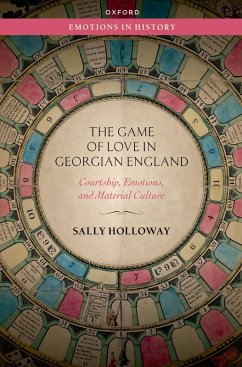 The Game of Love in Georgian England (eBook, PDF) - Holloway, Sally