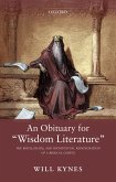 An Obituary for "Wisdom Literature" (eBook, ePUB) An Obituary for "Wisdom Literature" (eBook, ePUB)