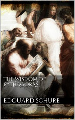The Wisdom of Pythagoras (eBook, ePUB) - Schuré, Edouard
