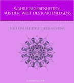 Wahre Begebenheiten aus der Welt des Kartenlegens: Teil 1 Eine freudige Überraschung (eBook, ePUB) Wahre Begebenheiten aus der Welt des Kartenlegens: Teil 1 Eine freudige Überraschung (eBook, ePUB)