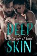 Deep Skin - Unter der Haut (eBook, ePUB) - Bild 1