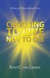 Choosing to Live Not to Die (eBook,... - Bild 1