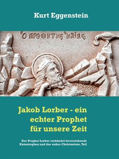 Jakob Lorber - ein echter Prophet für unsere Zeit (eBook, ePUB)