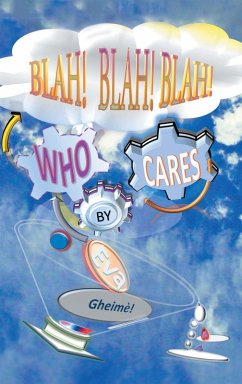 Blah! Blah! Blah! Who Cares? (eBook, ePUB)
